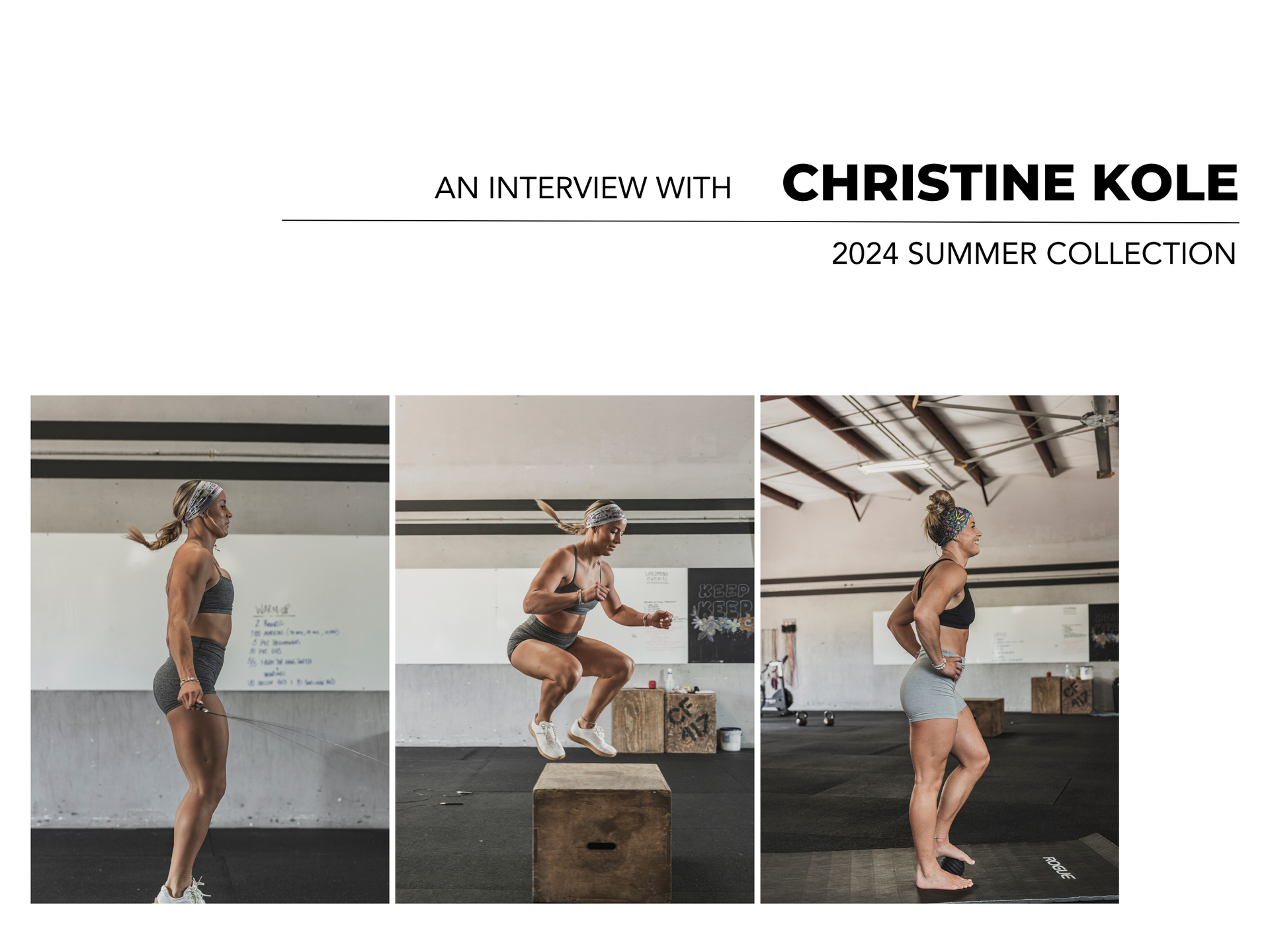 Three photos of a woman working out, jumping rope, box jumps, and recovery. Copy Reads An Interview with Christine Kole: 2024 Summer Collection